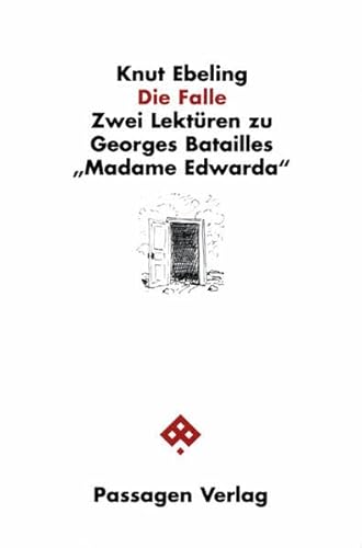 9783851654295: Die Falle: Zwei Lektren zu Georges Batailles 'Madame Edwarda'
