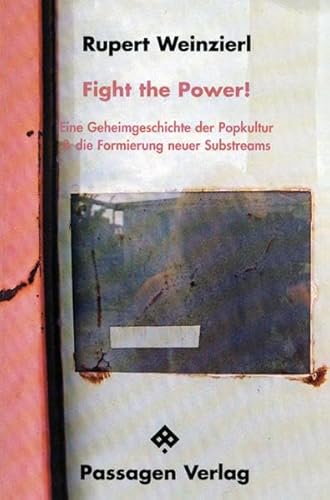 9783851654462: Fight the Power: Eine Geheimgeschichte der Popkultur und die Formierung neuer Substreams