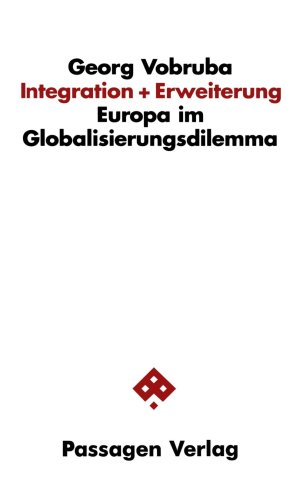 9783851654691: Integration + Erweiterung. Europa im Globalisierungsdilemma