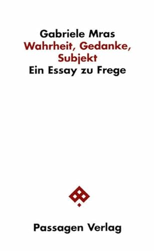 9783851654981: Wahrheit, Gedanke, Subjekt: Ein Essay zu Frege (Passagen Philosophie)