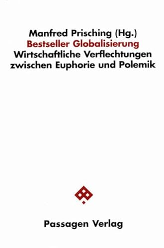 Stock image for Bestseller Globalisierung. Wirtschaftliche Verflechtungen zwischen Euphorie und Polemik for sale by Kultgut