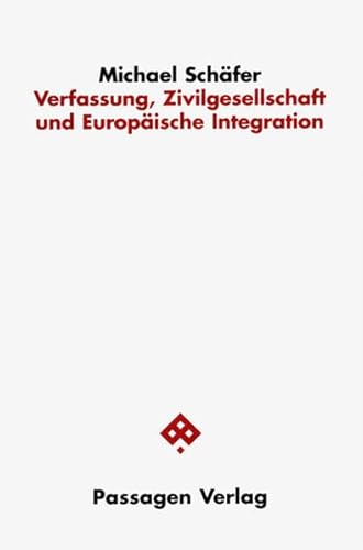 Stock image for Verfassung, Zivilgesellschaft und Europische Integration (Passagen Politik) for sale by medimops