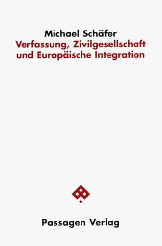 Stock image for Verfassung, Zivilgesellschaft und Europische Integration (Passagen Politik) for sale by medimops