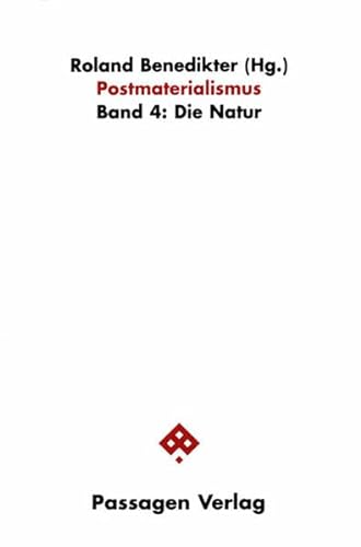 Postmaterialismus - Band 4: Die Natur.