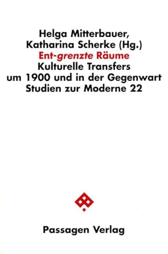 9783851656404: Ent-grenzte Rume: Kulturelle Transfers um 1900 und in der Gegenwart