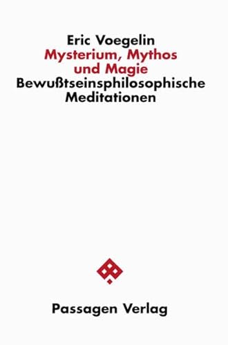 Beispielbild fr Mysterium, Mythos und Magie. Bewusstseinsphilosophische Meditationen (Passagen Religion und Politik) zum Verkauf von medimops
