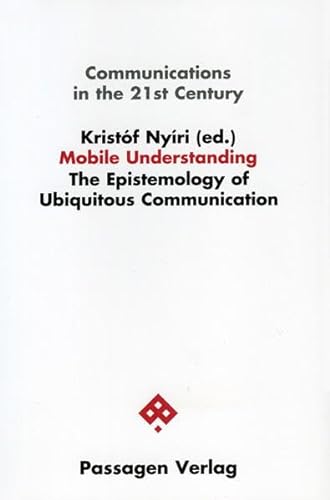 Stock image for Mobile Understanding. The Epistemology of Ubiquitous Communication for sale by medimops