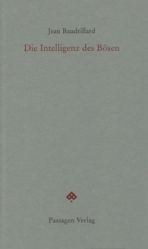 Die Intelligenz des Bösen. Aus dem Franz. von Christian Winterhalter. Hrsg. von Peter Engelmann, Passagen Forum. - Baudrillard, Jean