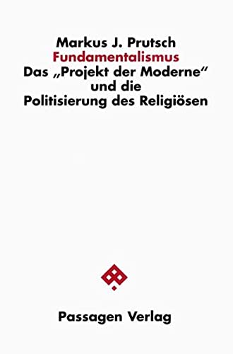 Beispielbild fr Fundamentalismus - Das "Projekt der Moderne" und die Politisierung des Religisen zum Verkauf von Der Ziegelbrenner - Medienversand
