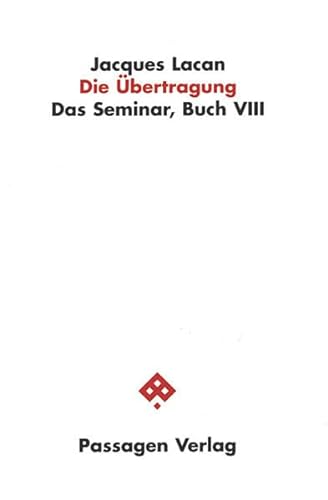 Lacan, Jacques: Das Seminar; Teil: Buch 8. 1960 - 1961., Die Übertragung. Passagen Philosophie - Unknown Author