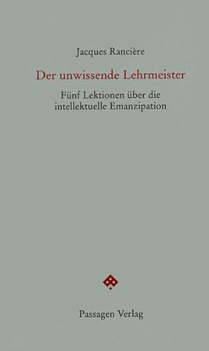 Der unwissende Lehrmeister (9783851658859) by Jacques RanciÃ¨re