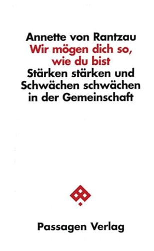 Beispielbild fr Wir mgen Dich so wie Du bist: Strken strken und Schwchen schwchen in der Gemeinschaft zum Verkauf von medimops