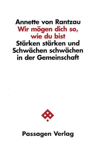 Stock image for Wir mgen Dich so wie Du bist: Strken strken und Schwchen schwchen in der Gemeinschaft for sale by medimops