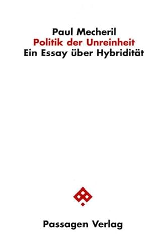 Beispielbild fr Politik der Unreinheit: Ein Essay ber Hybriditt zum Verkauf von medimops