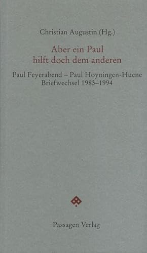 Aber ein Paul hilft doch dem anderen - Feyerabend, Paul K.|Hoyningen-Huene, Paul