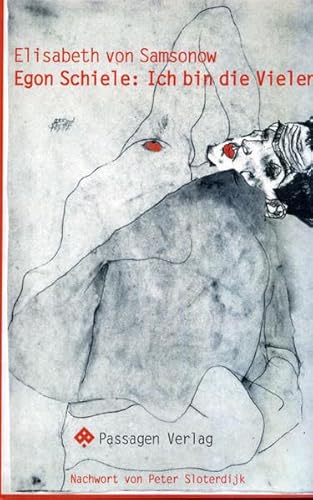 Egon Schiele: Ich bin die Vielen: Ein Forschungsbericht (9783851659542) by Samsonow, Elisabeth Von