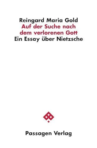 Beispielbild fr Auf der Suche nach dem verlorenen Gott. Ein Essay ber Nietzsche, zum Verkauf von modernes antiquariat f. wiss. literatur