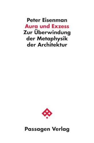 Beispielbild fr Aura und Exzess Zur berwindung der Metaphysik der Architektur zum Verkauf von Antiquariat Stefan Krger