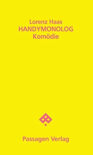 Handymonolog : Komödie. Lorenz Haas / Passagen Literatur. - Haas, Lorenz