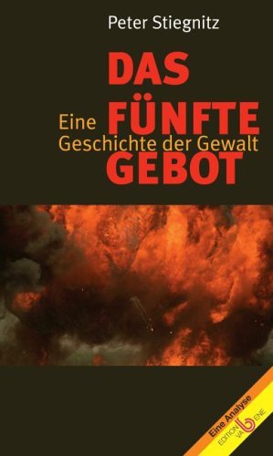 Beispielbild fr Das fnfte Gebot: Eine Geschichte der Gewalt zum Verkauf von Goodbooks-Wien