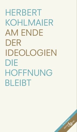 Imagen de archivo de Am Ende der Ideologien: Die Hoffnung bleibt a la venta por medimops