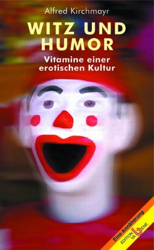 Beispielbild fr Witz und Humor: Vitamine einer erotischen Kultur. Eine Annherung zum Verkauf von medimops