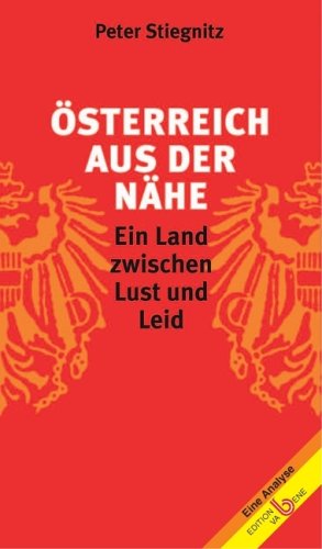 9783851671919: sterreich Aus Der Nhe: Ein Land Zwischen Lust Und Leid