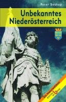 Beispielbild fr Unbekanntes Niedersterreich: Ein Bilderbogen aus Kultur und Geschichte. Ein Historienfhrer zum Verkauf von medimops