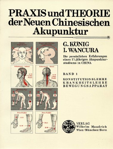 9783851752946: Praxis und Theorie der neuen chinesischen Akupunktur: Persönliche Erfahrungen eines drei- bzw. einsemestrigen, offiziellen Akupunktur-Studiums an den ... Peking bzw. Nanking (German Edition)
