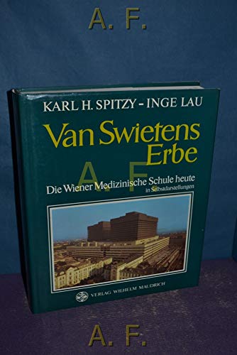 Stock image for Van Swietens Erbe. Die Wiener Medizinische Schule heute in Selbstdarstellungen. for sale by Rotes Antiquariat Wien