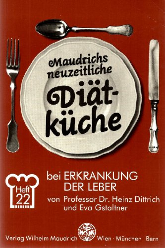 Stock-Bild f�r Maudrichs neuzeitliche Di�tk�che, H.22, Di�t bei Erkrankung der Leber