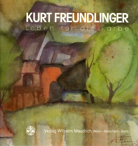 Beispielbild fr Kurt Freundlinger. Leben fr die Farbe zum Verkauf von Goodbooks-Wien