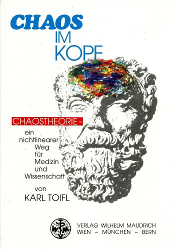 Beispielbild fr Chaos im Kopf. Chaostheorie - ein nichtlinearer Weg fr Medizin und Wissenschaft zum Verkauf von Goodbooks-Wien