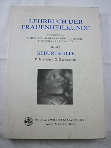 Lehrbuch der Frauenheilkunde. Band 1: Gynäkologie, Band 2: Geburtshilfe: Lehrbuch der Frauenheilkunde, 2 Bde., Bd.2, Geburtshilfe - Peter Husslein