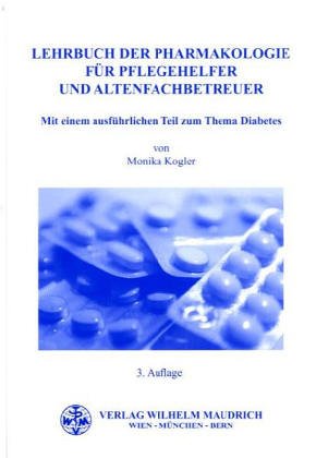 Stock image for Lehrbuch der Pharmakologie fr Pflegehelfer. Mit einem ausfhrlichen Teil zum Thema Diabetes for sale by medimops