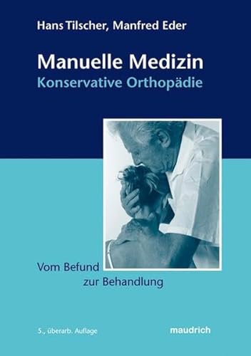 Beispielbild fr Manuelle Medizin - Konservative Orthopdie: Vom Befund zur Behandlung zum Verkauf von medimops