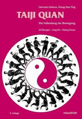 Imagen de archivo de Taiji Quan: Die Vollendung der Bewegung. 24 bungen Yang-Stil Peking-Schule a la venta por medimops