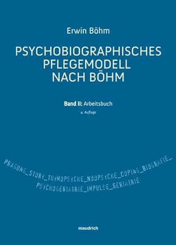 Imagen de archivo de Psychobiografisches Pflegemodell nach Bhm. Band II: Arbeitsbuch a la venta por medimops