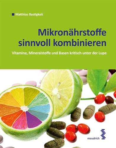 Stock image for Mikronhrstoffe sinnvoll kombinieren for sale by GreatBookPrices