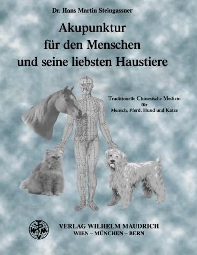 Stock image for Akupunktur fr den Menschen und seine liebsten Haustiere: Traditionelle Chinesische Medizin fr Mensch, Pferd, Hund und Katze for sale by medimops