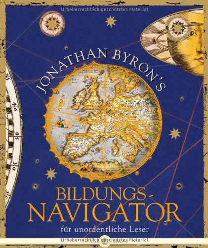 9783851790023: Jonathan Byron's Bildungs-Navigator fr unordentliche Leser