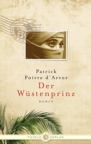 Der Wüstenprinz - Poivre d`Arvor, Patrick