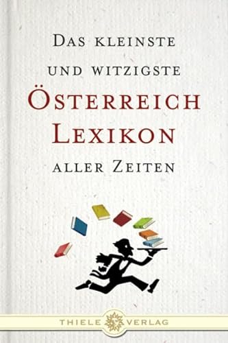Das kleinste und witzigste Ã–sterreich-Lexikon aller Zeiten (9783851790863) by Unknown Author