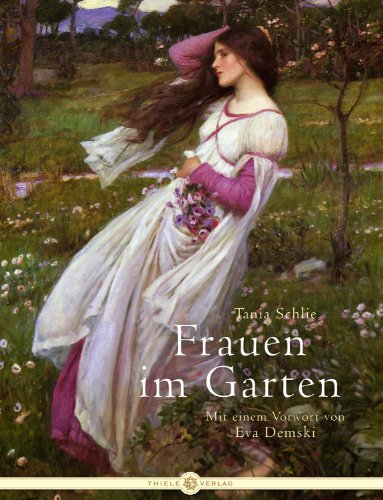 Beispielbild fr Frauen im Garten, Vorwort: Eva Demski, Mit vielen Abb., zum Verkauf von Wolfgang Rger