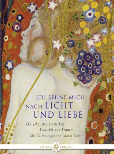 9783851791709: Ich sehne mich nach Licht und Liebe: Die schnsten erotischen Gedichte von Frauen