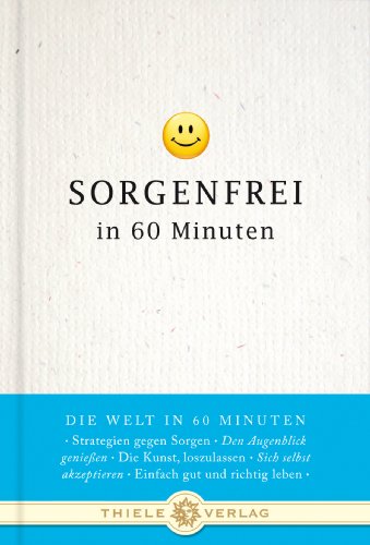 Stock image for Sorgenfrei in 60 Minuten for sale by medimops