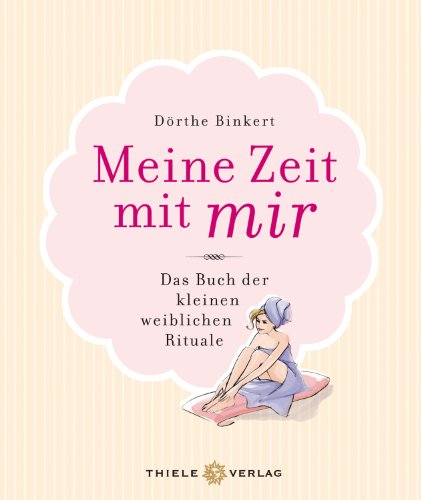 9783851792225: Meine Zeit mit mir: Das Buch der kleinen weiblichen Rituale