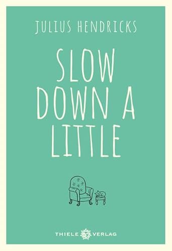 Beispielbild fr Slow down a little zum Verkauf von medimops