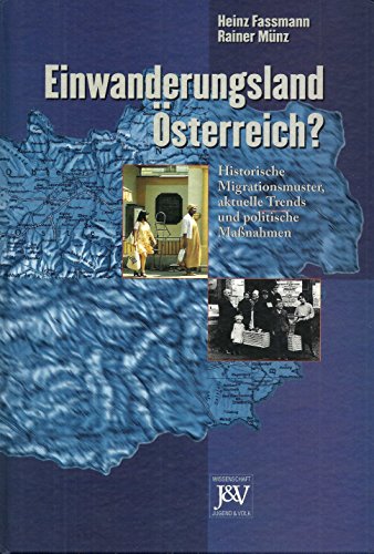 9783851910339: Einwanderungsland sterreich?. Historische Migrationsmuster, aktuelle Trends und politische Massnahmen - Heinz Fassmann