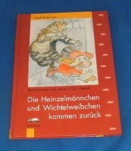 Stock image for Die Heinzelmnnchen und Wichtelweibchen kommen zurck. Friedl Hofbauer. Mit Ill. von Arno J. Ch. Weber for sale by NEPO UG